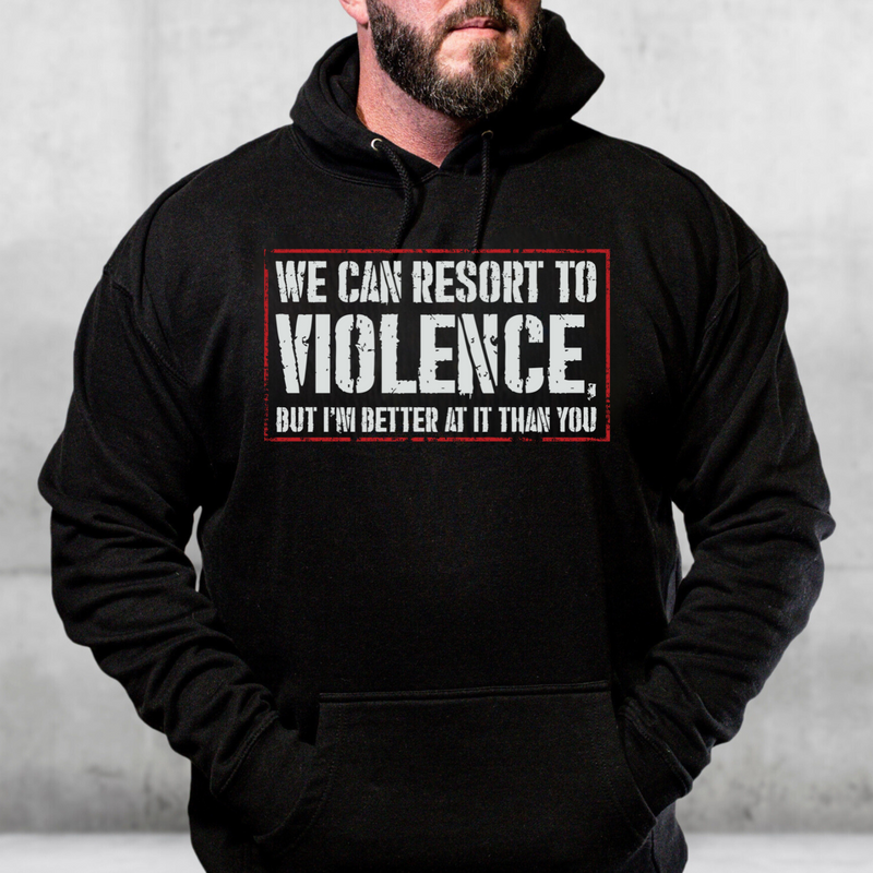 Resort To Violence Hoodie