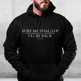 Bury Me Shallow Hoodie