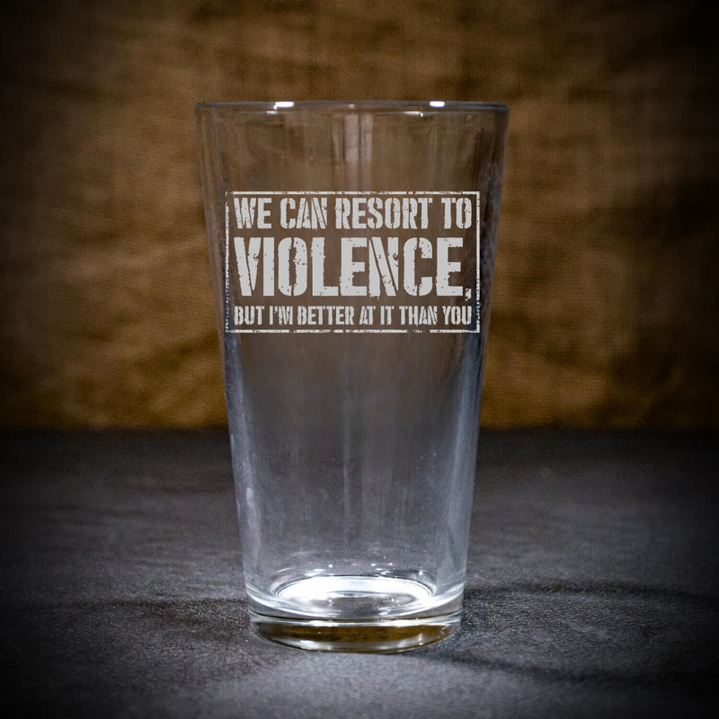 Resort To Violence Pint Glass