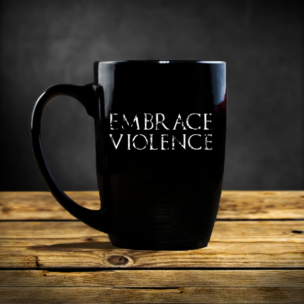 Embrace Violence Mug