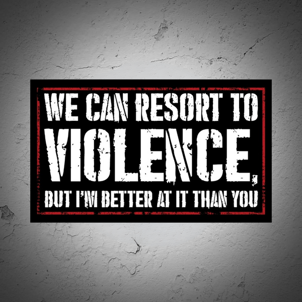 Resort To Violence Sticker